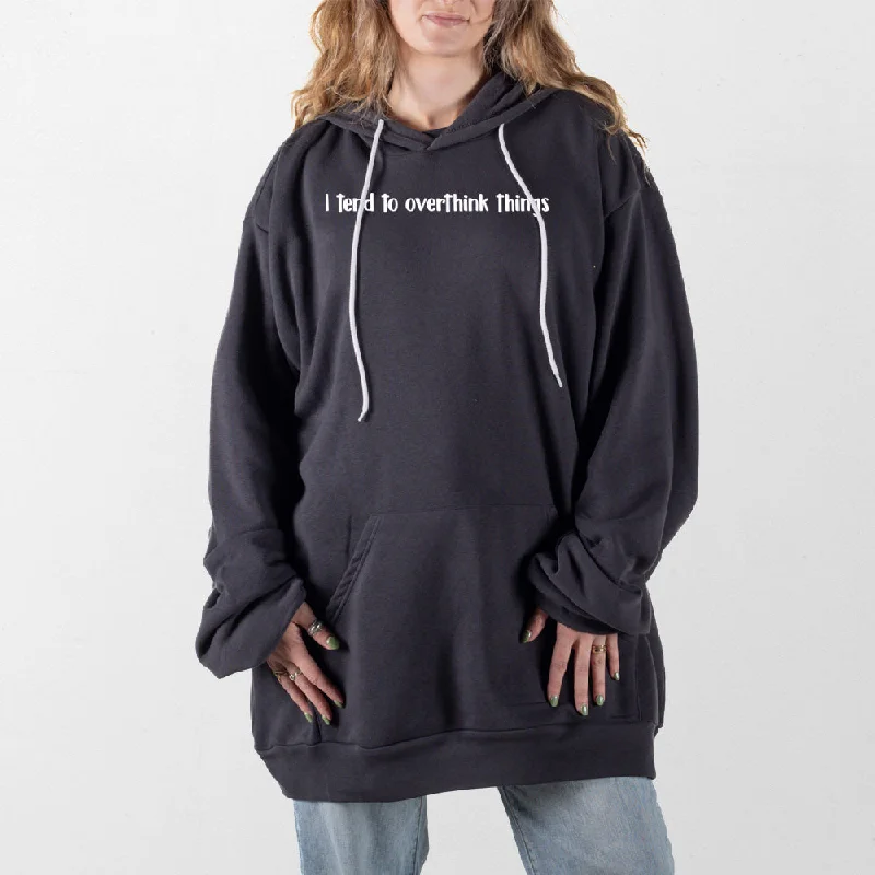 Women's sherpa - lined hoodie for extreme cold weather outdoor activitiesI Tend to Overthink Things Giant Hoodie Women's sherpa - lined hoodie for extreme cold weather outdoor activitiesI Tend to Overthink Things Giant Hoodie